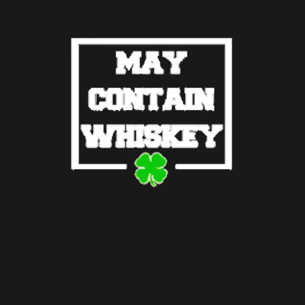 Funny May Contain Whiskey t-shirt