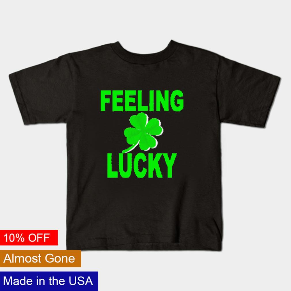 Nice St. Patrick's day feeling lucky shirt