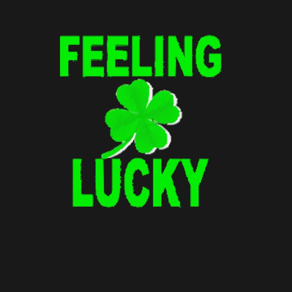 Nice St. Patrick's day feeling lucky t-shirt