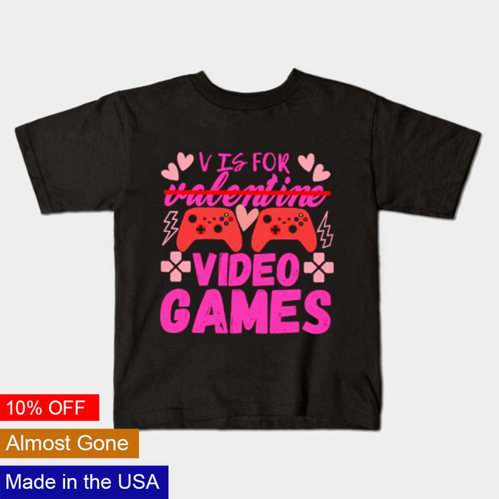Official V is for video games valentine day shirt
