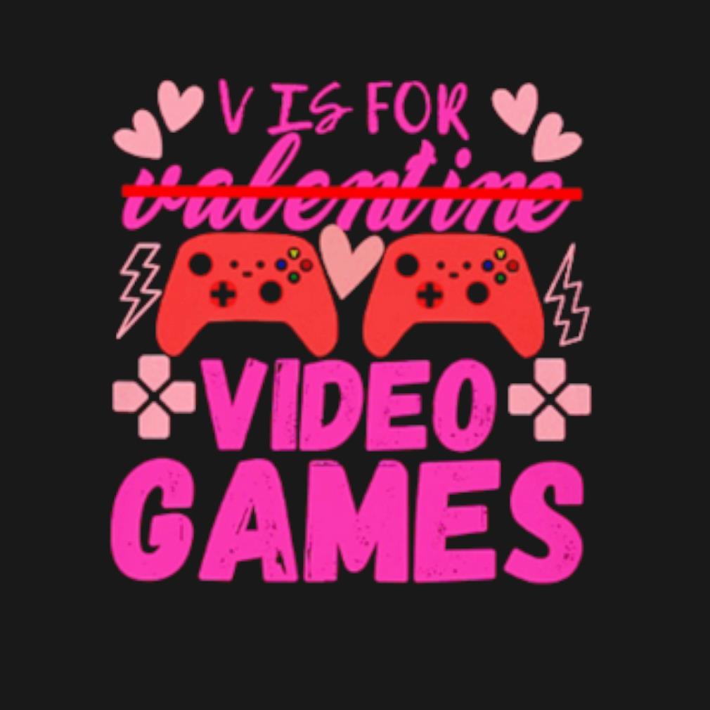 Official V is for video games valentine day t-shirt