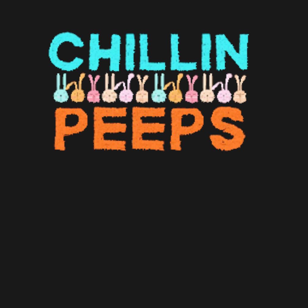 Funny Easter day chillin peeps t-shirt