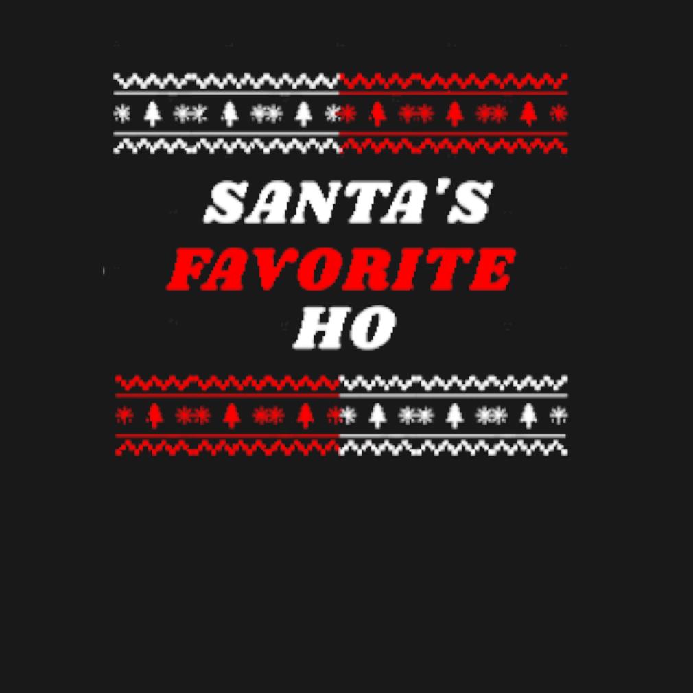 Awesome Santa's favorite ho ugly Christmas t-shirt