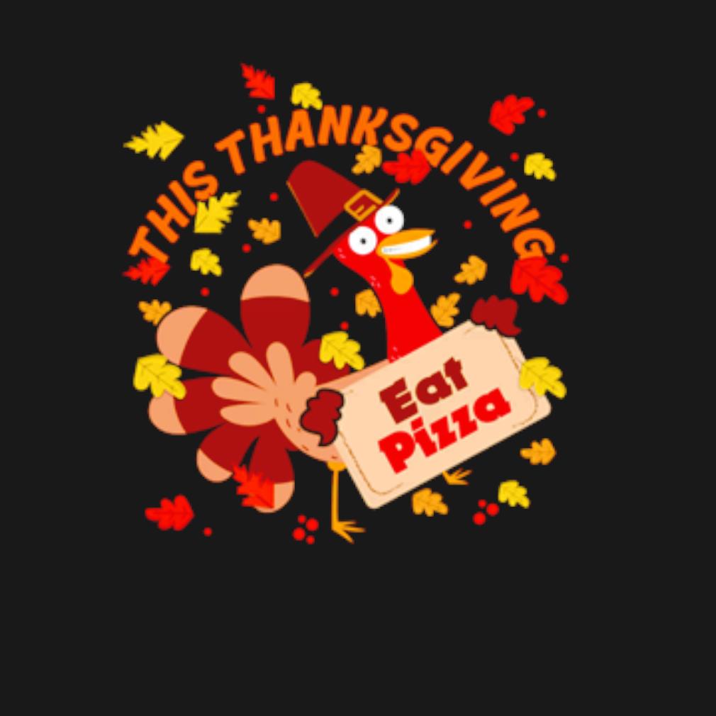 Original Turkey this thanksgiving eat pizza t-shirt