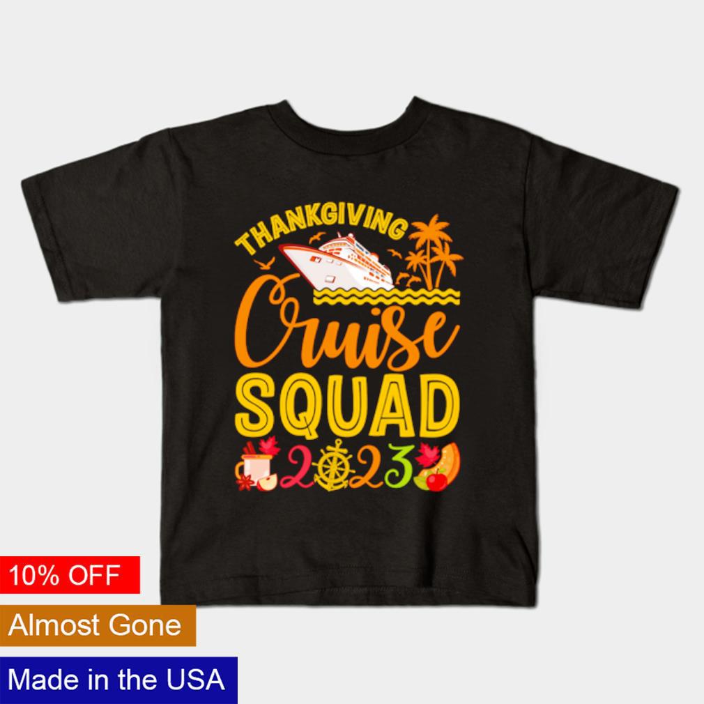 Premium Thanksgiving cruise squad 2023 shirt
